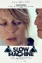 Slow Machine poster thumbnail