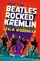 How the Beatles Rocked the Kremlin poster thumbnail