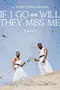 If I Go Will They Miss Me poster thumbnail