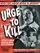Urge to Kill poster thumbnail