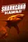 Sharkcano: Hawaii poster thumbnail