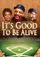 It's Good to Be Alive poster thumbnail