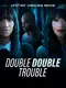 Double Double Trouble poster thumbnail