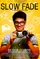 Slow Fade poster thumbnail