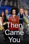 "Then Came You" poster thumbnail