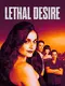 Lethal Desire poster thumbnail