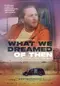 What We Dreamed of Then poster thumbnail