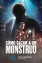 Cómo cazar a un monstruo poster thumbnail