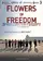 Flowers of Freedom poster thumbnail