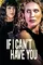 If I Can't Have You poster thumbnail