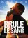 Brûle le sang poster thumbnail