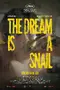 The Dream is a Snail poster thumbnail