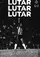 Lutar, lutar, lutar poster thumbnail