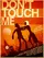 Don't Touch Me poster thumbnail