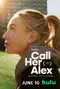 "Call Her Alex" poster thumbnail