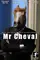 Mr Cheval poster thumbnail