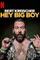 Bert Kreischer: Hey Big Boy poster thumbnail