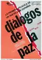 Diálogos de la paz poster thumbnail