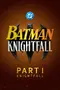 Batman: Knightfall - Part 1: Knightfall poster thumbnail