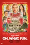 Oh. What. Fun. poster thumbnail
