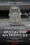 Apocalypse in the Tropics poster thumbnail