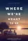 Where We're Meant to Be  poster thumbnail