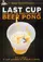 Last Cup: The Road to the World Series of Beer Pong poster thumbnail