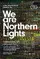 We Are Northern Lights poster thumbnail